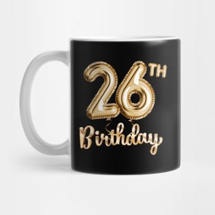 26th Birthday Gifts - Party Balloons Gold Mug